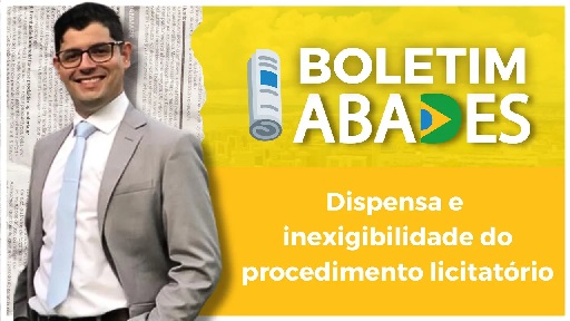 Dispensa e inexigibilidade do procedimento licitatório – BOLETIM ABADES 06