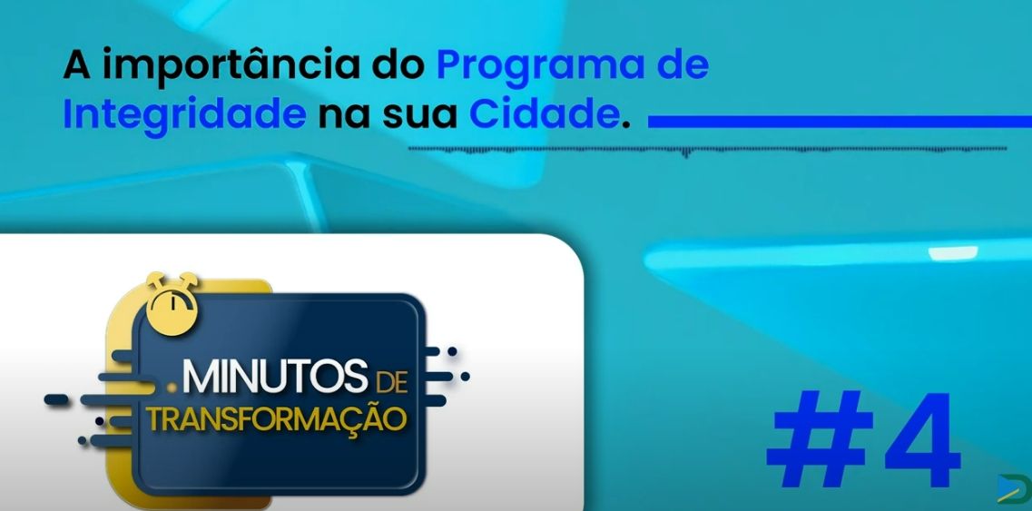 Minutos de Transformação #4 – A importância do Programa de Integridade na sua Cidade – [Duplicated #5666]